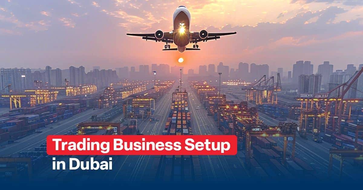 Trading Business Setup in Dubai