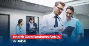 Health Care Business Setup in Dubai