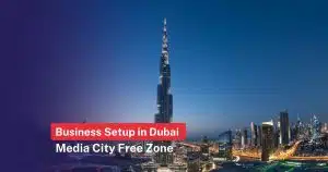 business setup in Dubai Media City Free Zone